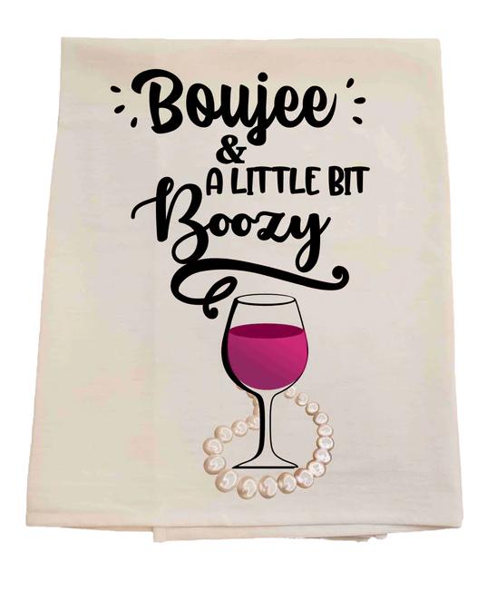 Decorative towel with 'Boujee & A Little Bit Boozy' text and a wine glass graphic.