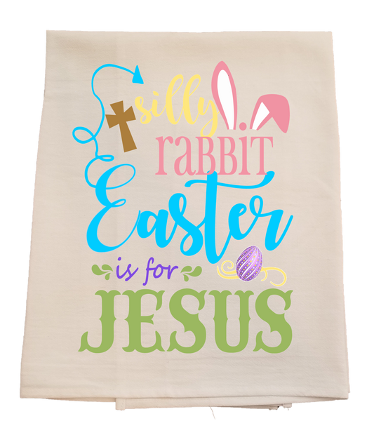 Silly Rabbit Easter is for Jesus Tea Towel image 0
