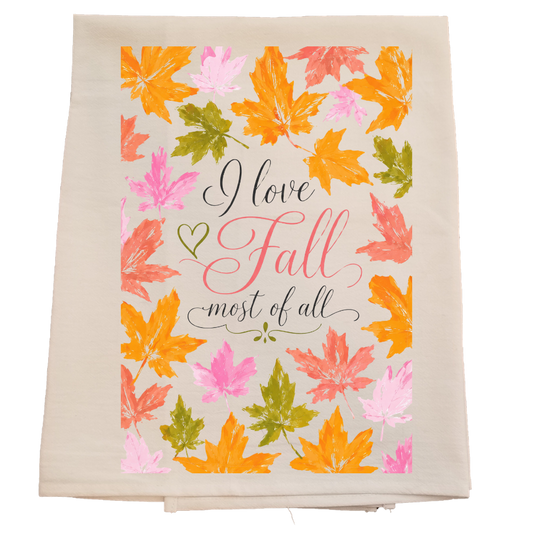 Fall Most of All Tea Towel