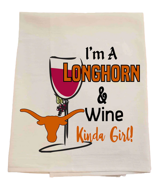 Tea towel with a graphic of a wine glass and longhorn bull, text 'I'm A Longhorn & Wine Kinda Girl!', on a white background.